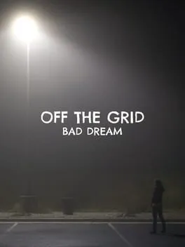 Off The Grid: Bad Dream poster