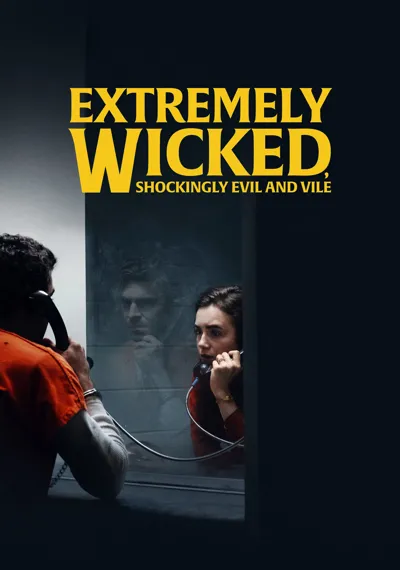 Extremely Wicked, Shockingly Evil and Vile poster