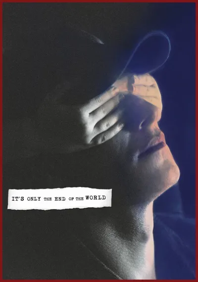 It's Only the End of the World poster