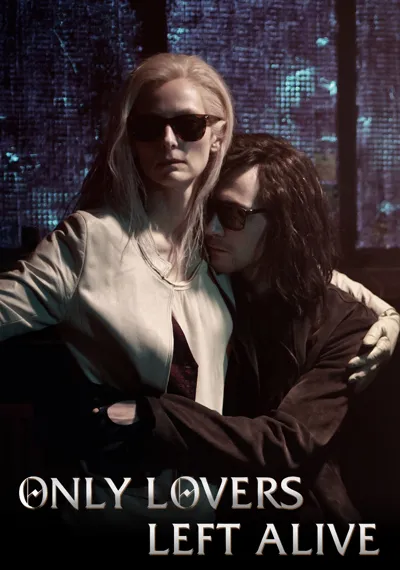Only Lovers Left Alive poster