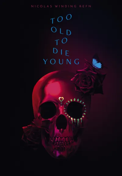Too Old to Die Young poster